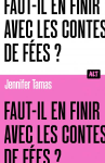 Faut-il en finir avec les contes de fées ? vignette